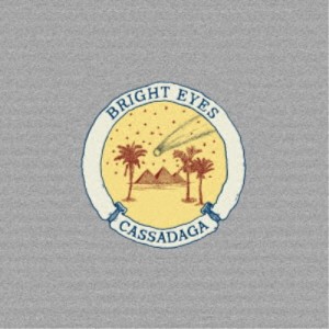 BRIGHT EYES／CASSADAGA 【CD】