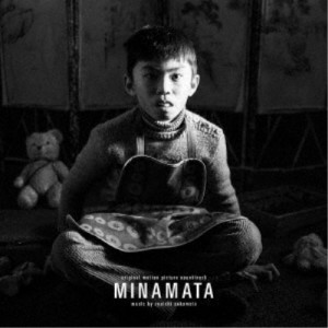 坂本龍一／オリジナル・サウンドトラック『MINAMATA-ミナマタ-』 【CD】