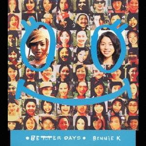 BENNIE K／Better Days 【CD】