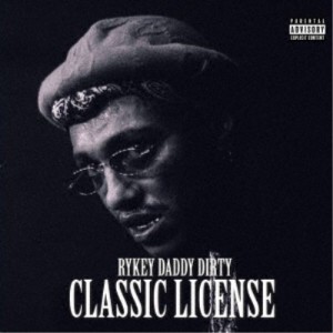 RYKEY DADDY DIRTY／CLASSIC LICENSE 【CD】