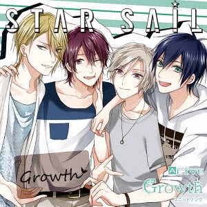 Growth／ALIVE Growth ユニットソングシリーズ 「STAR SAIL」 【CD】