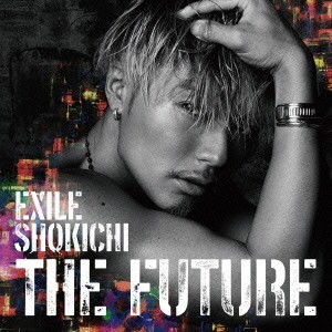 EXILE SHOKICHI／THE FUTURE《通常盤》 【CD+DVD】