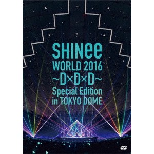 SHINee／SHINee WORLD 2016 〜D×D×D〜 Special Edition in TOKYO DOME 【DVD】