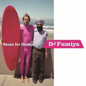 DJ Fumiya／Beats for Daddy 【CD】