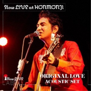 ORIGINAL LOVE ACOUSTIC SET／Slow LIVE at HONMONJI 【CD】