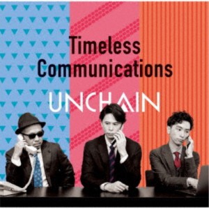 UNCHAIN／Timeless Communications 【CD】