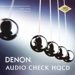 (趣味／教養)／DENON オーディオ・チェックHQCD 【CD】