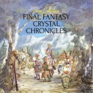 (ゲーム・ミュージック)／Piano Collections FINAL FANTASY CRYSTAL CHRONICLES 【CD】