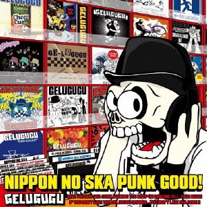 GELUGUGU／NIPPON NO SKA PUNK GOOD！ 【CD】