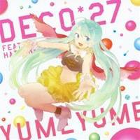 DECO＊27 feat.初音ミク／ゆめゆめ 【CD+DVD】