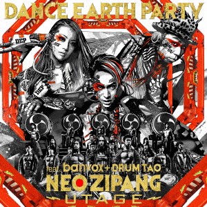 DANCE EARTH PARTY feat.banvox ＋ DRUM TAO／NEO ZIPANG〜UTAGE〜 【CD+DVD】