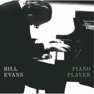 ビル・エヴァンス／ピアノ・プレイヤー 【CD】