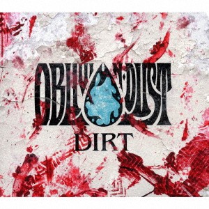 OBLIVION DUST／DIRT 【CD】