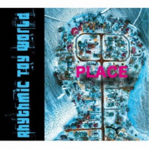 Rhythmic Toy World／PLACE 【CD】