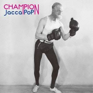 JaccaPoP／CHAMPION 【CD】