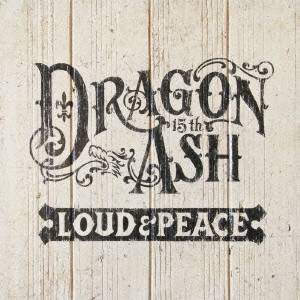 Dragon Ash／LOUD ＆ PEACE 【CD】
