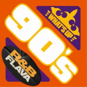 (V.A.)／ワッツ・アップ 90’s R＆B FLAVA 【CD】