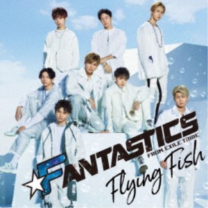 FANTASTICS from EXILE TRIBE／Flying Fish 【CD+DVD】