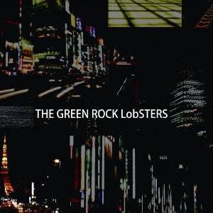 THE GREEN ROCK LobSTERS／THE GREEN ROCK LobSTERS 【CD】