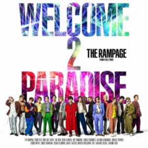 THE RAMPAGE from EXILE TRIBE／WELCOME 2 PARADISE 【CD】