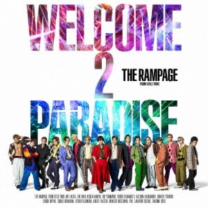 THE RAMPAGE from EXILE TRIBE／WELCOME 2 PARADISE 【CD+DVD】