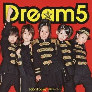 Dream5／I don’t obey〜僕らのプライド〜 【CD】