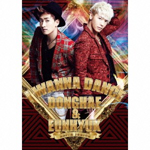 SUPER JUNIOR DONGHAE ＆ EUNHYUK／I WANNA DANCE 【CD+DVD】