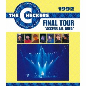 チェッカーズ／1992 FINAL TOUR ACCESS ALL AREA 【Blu-ray】