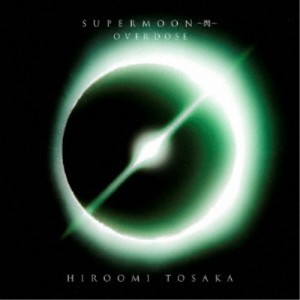 HIROOMI TOSAKA／OVERDOSE 【CD+DVD】