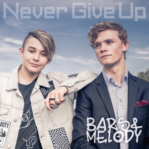 バーズ＆メロディ／Never Give Up 【CD】