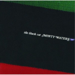 モンティ・ウォーターズ／ブラック・キャット ＋1 【CD】