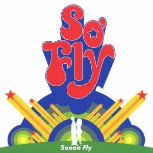 So’Fly／Soooo’ Fly 【CD】