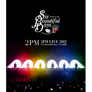 2PM LIVE 2012 Six Beautiful Days in 武道館 【Blu-ray】