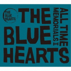 THE BLUE HEARTS／ALL TIME MEMORIALS II 【CD】