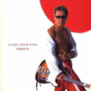 長渕剛／CLOSE YOUR EYES／YAMATO 【CD】