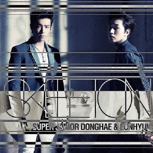 SUPER JUNIOR DONGHAE ＆ EUNHYUK／SKELETON 【CD+DVD】