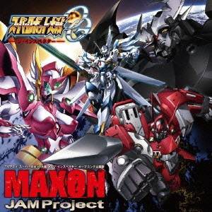 JAM Project／MAXON 【CD】
