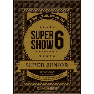 SUPER JUNIOR／SUPER JUNIOR WORLD TOUR SUPER SHOW6 IN JAPAN《DVD3枚組 初回生産限定版》 (初回限定) 【DVD】