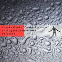 尾崎豊／OSAKA STADIUM on August 25th in 1985 VOL.1 【CD】