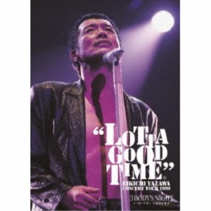 矢沢永吉／LOTTA GOOD TIME 1999 【DVD】