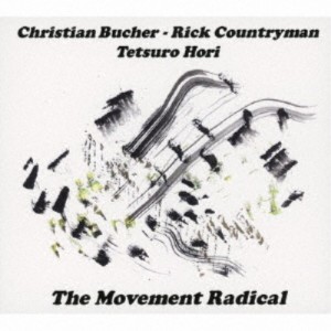 BUCHER-COUNTRYMAN-HORI／THE MOVEMENT RADICAL 【CD】