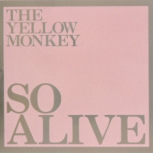 THE YELLOW MONKEY／ソー・アライブ 【CD】