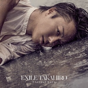 EXILE TAKAHIRO／Eternal Love 【CD+DVD】