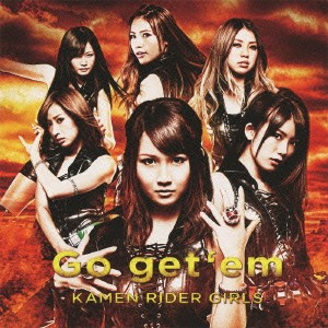 KAMEN RIDER GIRLS／Go get’em 【CD+DVD】