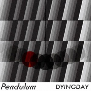 DYINGDAY／Pendulum 【CD】