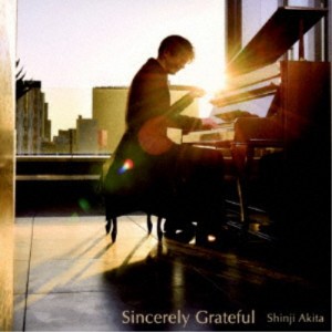 秋田慎治／Sincerely Grateful 【CD】