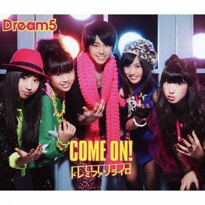 Dream5／COME ON！／ドレミファソライロ 【CD+DVD】