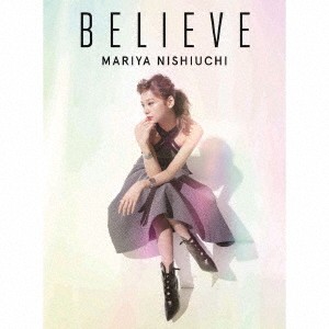 西内まりや／BELIEVE (初回限定) 【CD】