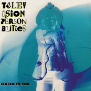 TELEVISION PERSONALITIES／CLOSER TO GOD 【CD】