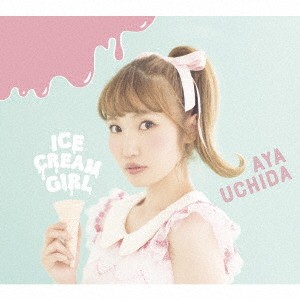 内田彩／ICECREAM GIRL《限定盤A》 (初回限定) 【CD+Blu-ray】